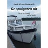 De spuigaten uit